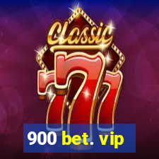 900 bet. vip